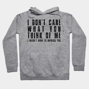 I don’t care what you think of me - broken glass - black Hoodie